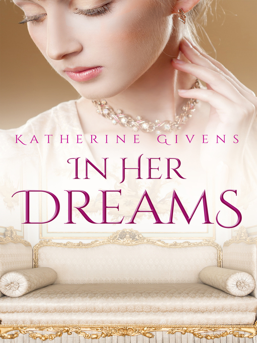 Title details for In Her Dreams (Novella) by Katherine Givens - Available